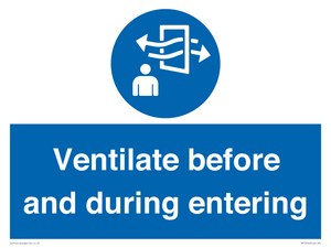 Ventilate before and during entering